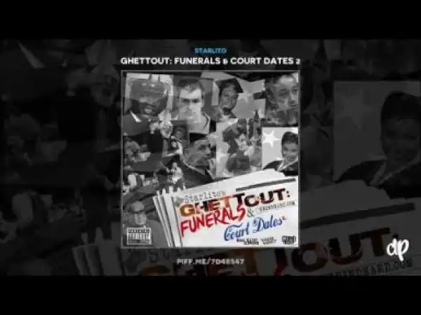Funerals and Court Dates 2 BY Starlito